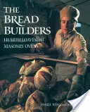 Les bâtisseurs de pain : Les pains au feu de bois et les fours de maçonnerie - The Bread Builders: Hearth Loaves and Masonry Ovens