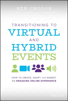 Transition vers les événements virtuels et hybrides : Comment créer, adapter et commercialiser une expérience en ligne engageante - Transitioning to Virtual and Hybrid Events: How to Create, Adapt, and Market an Engaging Online Experience