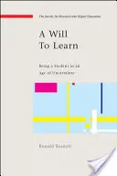 La volonté d'apprendre : Être étudiant à l'ère de l'incertitude - A Will to Learn: Being a Student in an Age of Uncertainty