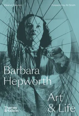 Barbara Hepworth : Art et vie - Barbara Hepworth: Art & Life