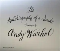 L'autobiographie d'un serpent : Dessins d'Andy Warhol - The Autobiography of a Snake: Drawings by Andy Warhol