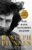 Mad, Bad and Dangerous to Know - Mis à jour et révisé pour célébrer le 75e anniversaire de l'auteur - Mad, Bad and Dangerous to Know - Updated and revised to celebrate the author's 75th year