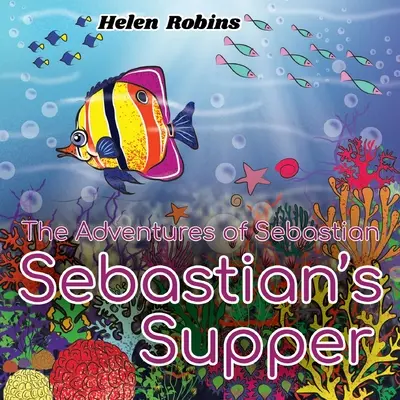Les Aventures de Sébastien - Le souper de Sébastien - The Adventures of Sebastian - Sebastian's Supper