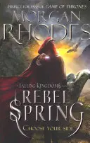 Les royaumes en chute libre : Printemps rebelle (livre 2) - Falling Kingdoms: Rebel Spring (book 2)