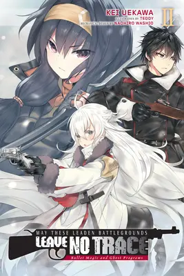 May These Leaden Battlegrounds Leave No Trace, Vol. 2 (Light Novel) : La magie des balles et les programmes fantômes - May These Leaden Battlegrounds Leave No Trace, Vol. 2 (Light Novel): Bullet Magic and Ghost Programs
