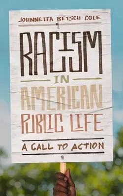 Le racisme dans la vie publique américaine : Un appel à l'action - Racism in American Public Life: A Call to Action