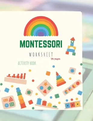 Livre d'activités Montessori : Livre d'activités Montessori pour la maternelle et le jardin d'enfants : (4-7 ans), plein d'amusement et de feuilles de travail. - Montessori Activity Book: Montessori Activity Book for Preschool and Kindergarten: (ages 4-7), full of fun and worksheets