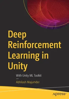 Apprentissage par renforcement profond dans Unity : Avec Unity ML Toolkit - Deep Reinforcement Learning in Unity: With Unity ML Toolkit