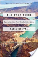 Les profiteurs : Bechtel et les hommes qui ont construit le monde - The Profiteers: Bechtel and the Men Who Built the World