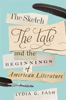 L'esquisse, le conte et les débuts de la littérature américaine - The Sketch, the Tale, and the Beginnings of American Literature