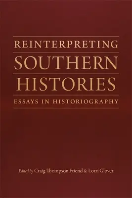 Réinterpréter les histoires du Sud : Essais d'historiographie - Reinterpreting Southern Histories: Essays in Historiography
