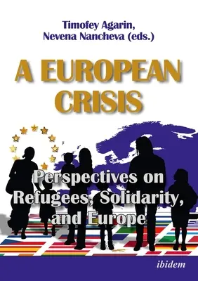 Une crise européenne : Perspectives sur les réfugiés, la solidarité et l'Europe - A European Crisis: Perspectives on Refugees, Solidarity, and Europe