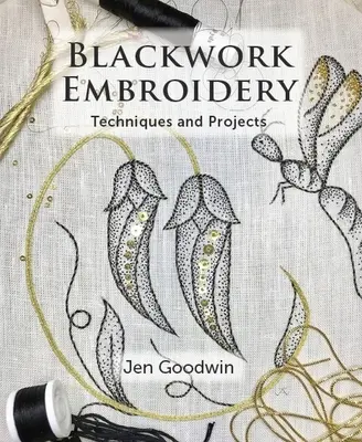 Broderie noire : Techniques et projets - Blackwork Embroidery: Techniques and Projects
