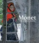 Monet : les premières années - Monet: The Early Years