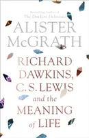 Richard Dawkins, C. S. Lewis et le sens de la vie - Richard Dawkins, C. S. Lewis and the Meaning of Life