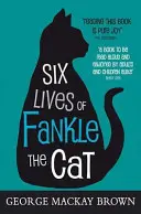 Les six vies de Fankle le chat - Six Lives of Fankle the Cat