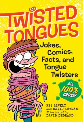 Twisted Tongues : Blagues, bandes dessinées, faits et virelangues, tous 100% dégoûtants ! - Twisted Tongues: Jokes, Comics, Facts, and Tongue Twisters--All 100% Gross!