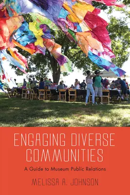 Engager des communautés diverses : Guide des relations publiques des musées - Engaging Diverse Communities: A Guide to Museum Public Relations