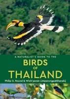 Guide naturaliste des oiseaux de Thaïlande - A Naturalist's Guide to the Birds of Thailand