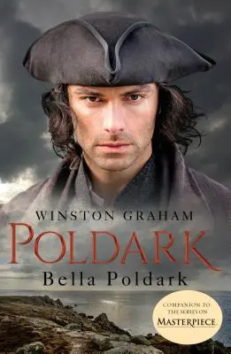 Bella Poldark : Un roman de Cornouailles, 1818-1820 - Bella Poldark: A Novel of Cornwall, 1818-1820