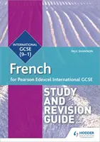 Guide d'étude et de révision du français GCSE de Pearson Edexcel International - Pearson Edexcel International GCSE French Study and Revision Guide