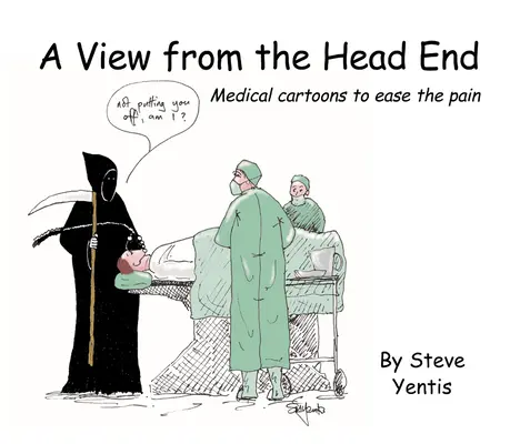 Une vue de l'arrière-train : Des dessins humoristiques médicaux pour soulager la douleur - A View from the Head End: Medical Cartoons to Ease the Pain