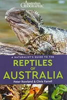 Guide naturaliste des reptiles d'Australie - A Naturalist's Guide to the Reptiles of Australia