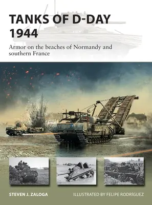 Les chars du jour J 1944 : Les blindés sur les plages de Normandie et du sud de la France - Tanks of D-Day 1944: Armor on the Beaches of Normandy and Southern France