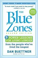 Les zones bleues : 9 leçons pour vivre plus longtemps de la part des personnes qui ont vécu le plus longtemps - The Blue Zones: 9 Lessons for Living Longer from the People Who've Lived the Longest