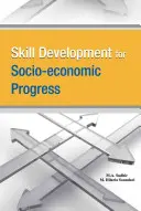 Développement des compétences pour le progrès socio-économique - Skill Development for Socio-Economic Progress