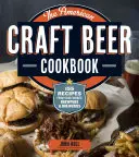Le livre de cuisine de la bière artisanale américaine : 155 recettes de vos brasseries et pubs préférés - The American Craft Beer Cookbook: 155 Recipes from Your Favorite Brewpubs and Breweries