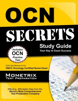 Ocn Exam Secrets Study Guide - Your Key to Exam Success : Le test Ocn pour l'examen d'infirmière certifiée en oncologie de l'Oncc - Ocn Exam Secrets Study Guide - Your Key to Exam Success: Ocn Test Review for the Oncc Oncology Certified Nurse Exam