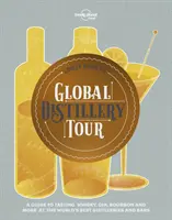 La tournée mondiale des distilleries de Lonely Planet 1 - Lonely Planet's Global Distillery Tour 1