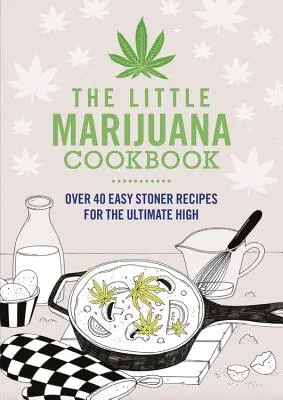 Le petit livre de cuisine de la marijuana - The Little Marijuana Cookbook