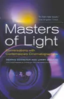 Les maîtres de la lumière : Conversations avec des directeurs de la photographie contemporains - Masters of Light: Conversations with Contemporary Cinematographers