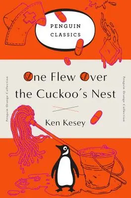 Un vol au-dessus d'un nid de coucou : (Collection Orange du pingouin) - One Flew Over the Cuckoo's Nest: (penguin Orange Collection)