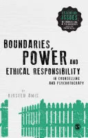 Limites, pouvoir et responsabilité éthique dans le conseil et la psychothérapie - Boundaries, Power and Ethical Responsibility in Counselling and Psychotherapy