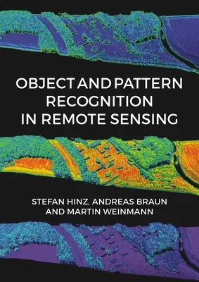 Reconnaissance des objets et des formes en télédétection : Modélisation et surveillance des objets environnementaux et anthropogéniques et des processus de changement - Object and Pattern Recognition in Remote Sensing: Modelling and Monitoring Environmental and Anthropogenic Objects and Change Processes