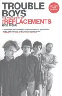 Trouble Boys : La véritable histoire des Replacements - Trouble Boys: The True Story of the Replacements