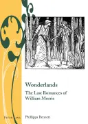 Wonderlands ; Les dernières romances de William Morris - Wonderlands; The Last Romances of William Morris