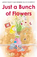 Juste un bouquet de fleurs - Just a Bunch of Flowers