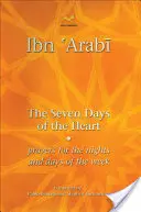 Les sept jours du cœur : Prières pour les nuits et les jours de la semaine - The Seven Days of the Heart: Prayers for the Nights and Days of the Week
