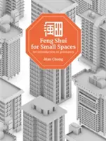 Feng Shui pour les petits espaces : Une introduction à la géomancie - Feng Shui for Small Spaces: An Introduction to Geomancy