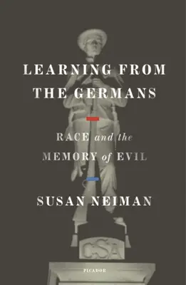 Apprendre des Allemands : La race et la mémoire du mal - Learning from the Germans: Race and the Memory of Evil