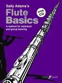 Les bases de la flûte : Une méthode pour l'apprentissage individuel et en groupe (Livre de l'élève), Livre et CD - Flute Basics: A Method for Individual and Group Learning (Student's Book), Book & CD