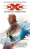 xXx - Le retour de Xander Cage - La version officielle du film - xXx - Return of Xander Cage - The Official Movie Novelization