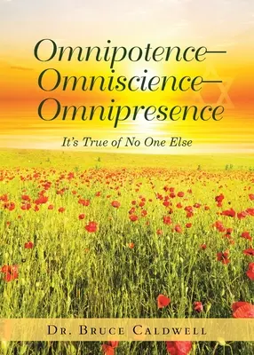 Omnipotence-Omniscience-Omnipresence : Ce n'est vrai pour personne d'autre - Omnipotence-Omniscience-Omnipresence: It's True of No One Else