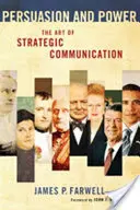 Persuasion et pouvoir : l'art de la communication stratégique - Persuasion and Power: The Art of Strategic Communication