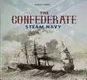 La marine à vapeur confédérée : 1861-1865 - The Confederate Steam Navy: 1861-1865