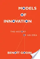 Modèles d'innovation : L'histoire d'une idée - Models of Innovation: The History of an Idea